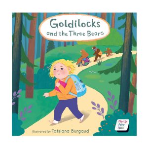 Goldilocks and The Three Bears - Flip-Up Fairy Tale